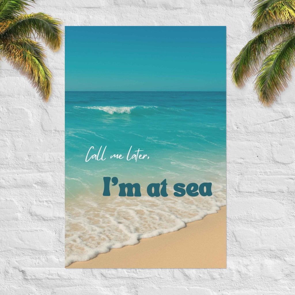 Call Me Later – I’m at Sea poster with beach photography on white brick wall and palm leaves