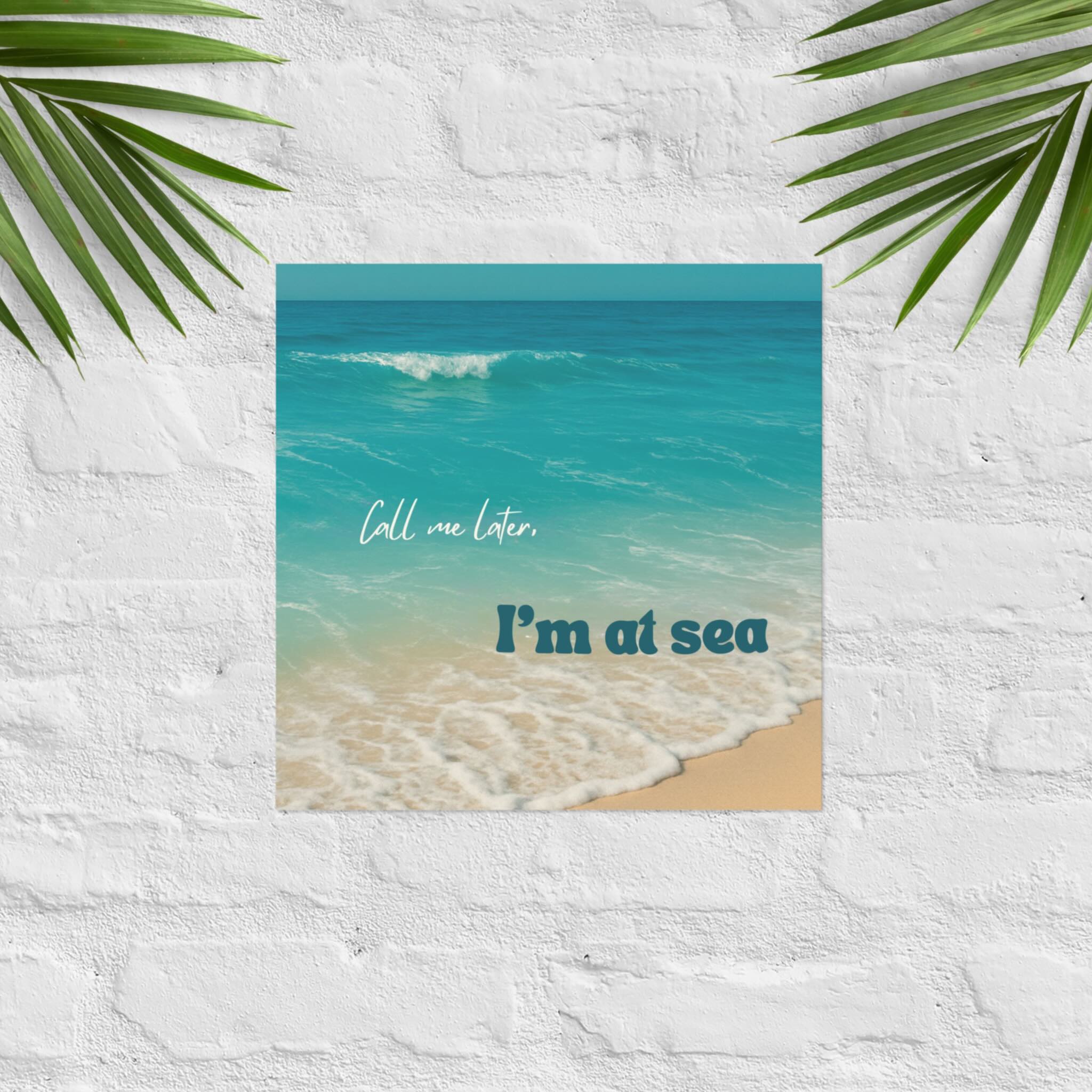 Call Me Later – I’m at Sea poster with beach photography