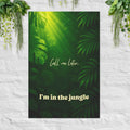 Poster with tropical leaves and Call Me Later, I’m in the Jungle poster with green foliage on white wall