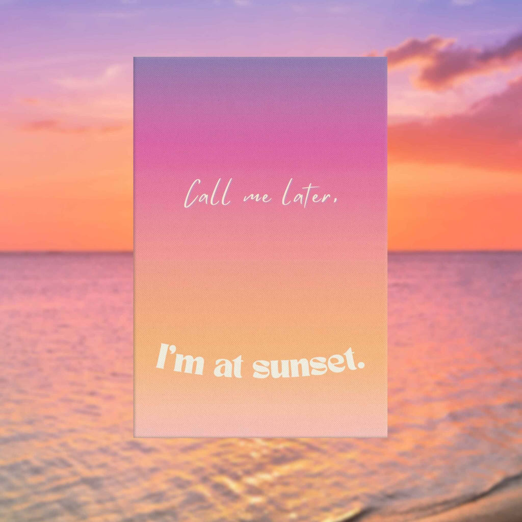 Gradient background with 'Call me later, I'm at sunset.' text overlaying a sunset scene.